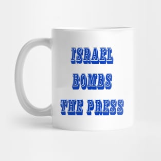 Israel Bombs The Press - Front Mug